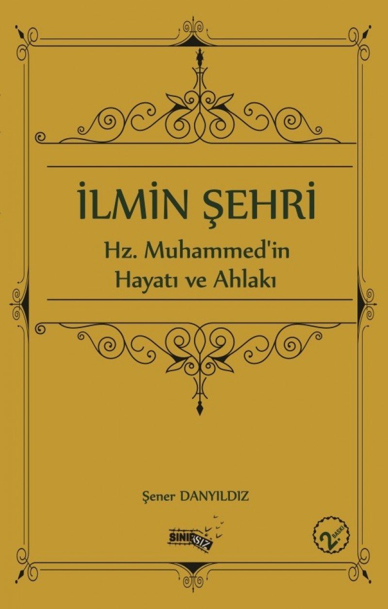 Ilmin Sehri: Hz.Muhammedin Hayati ve Ahlaki: Hz. Muhammed'in Hayatı ve Ahlakı Social Sciences