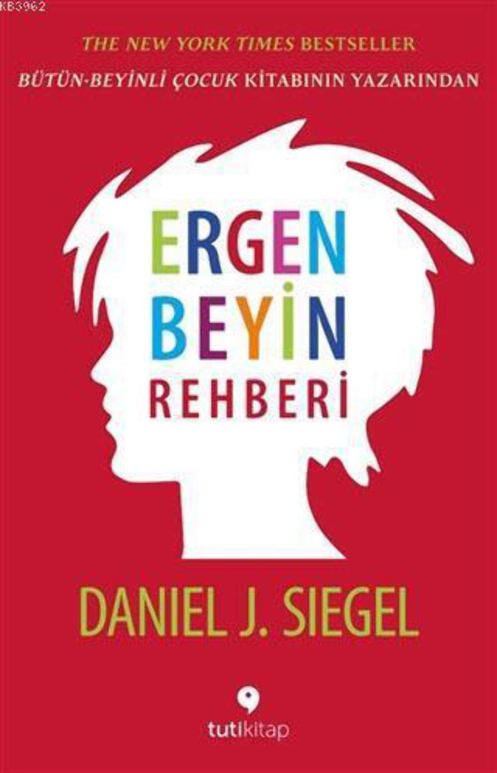 Ergen Beyin Rehberi: Bütün-Beyinli Çocuk Kitabının Yazarından Psychology