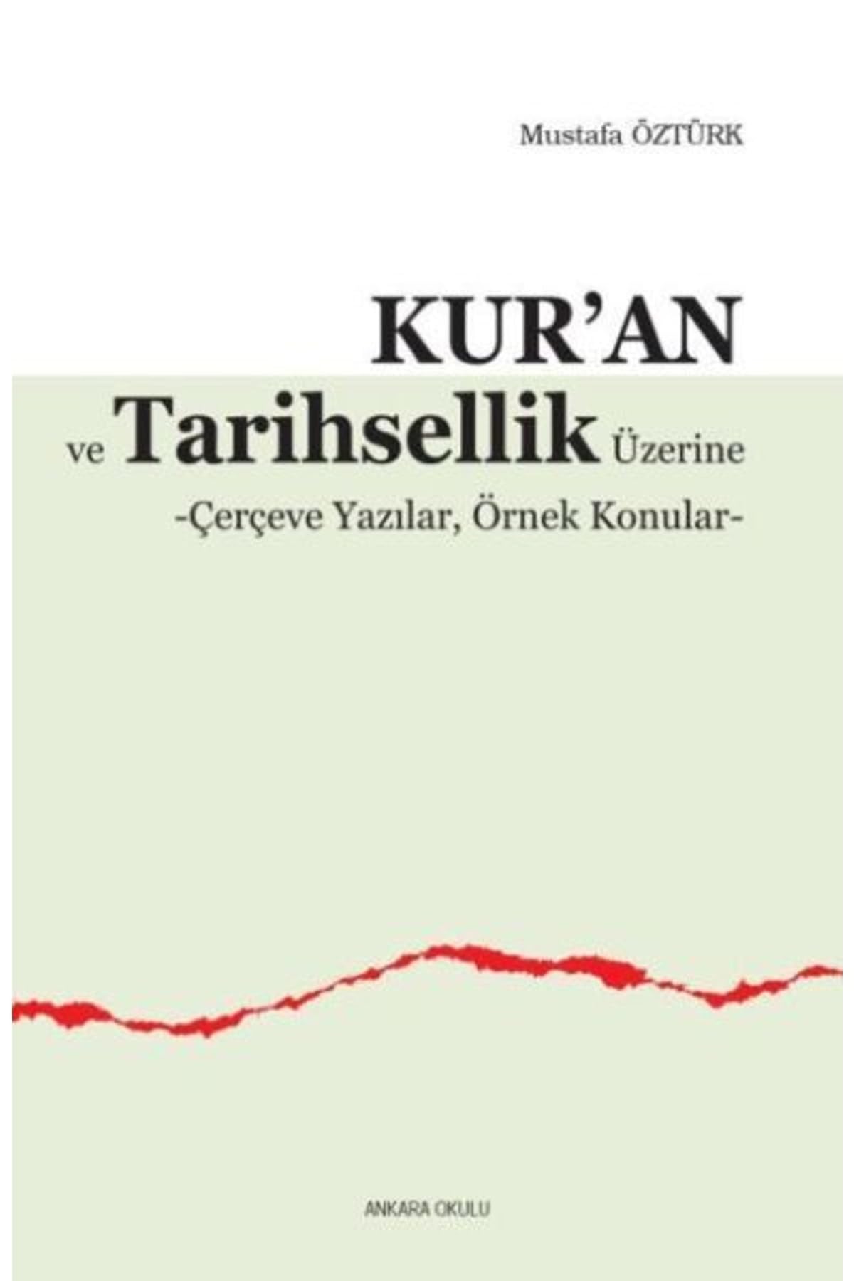 Kuran ve Tarihsellik Üzerine: Cerceve Yazilar, Örnek Konular Social Sciences