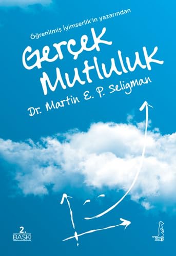 Gerçek Mutluluk: Kalıcı Doyuma Ulaşma Potansiyelini Gerçekleştirmek İçin Yeni Olumlu Psikolojinin Kullanılması Psychology