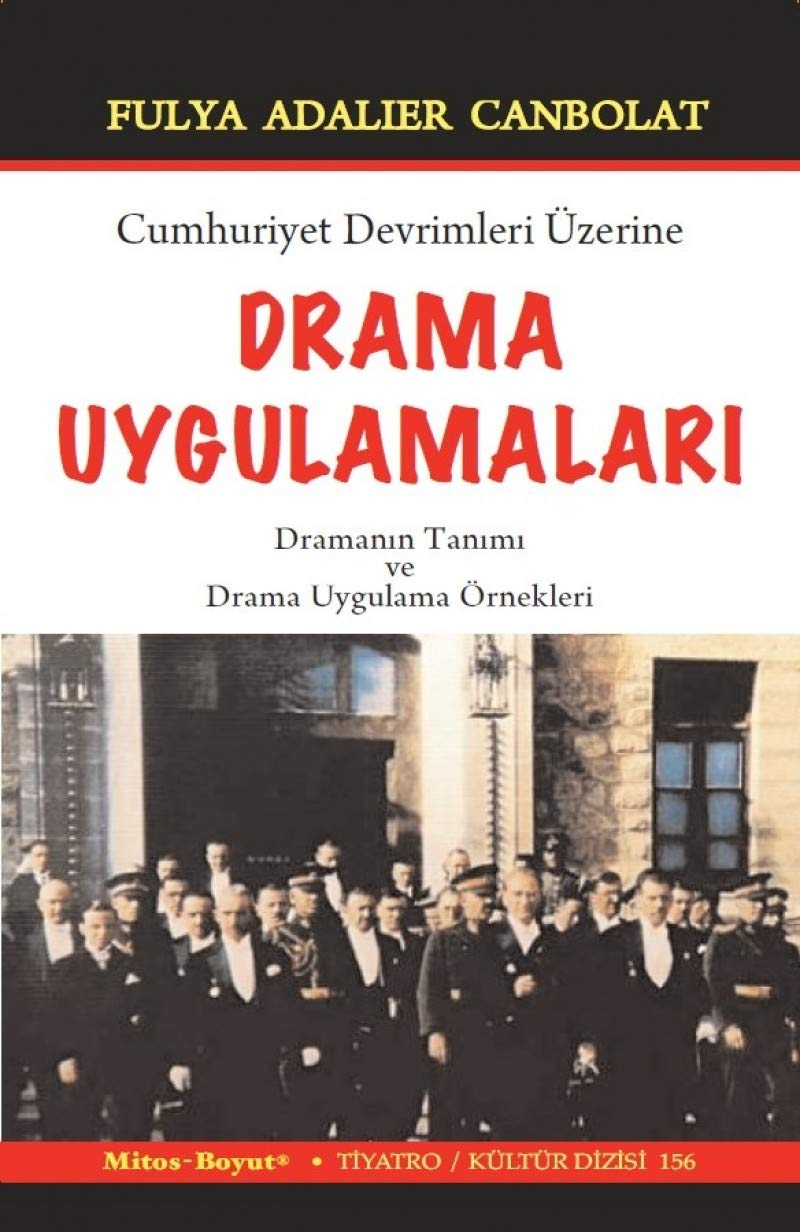 Cumhuriyet Devrimleri Üzerine Drama Uygulamalari Books
