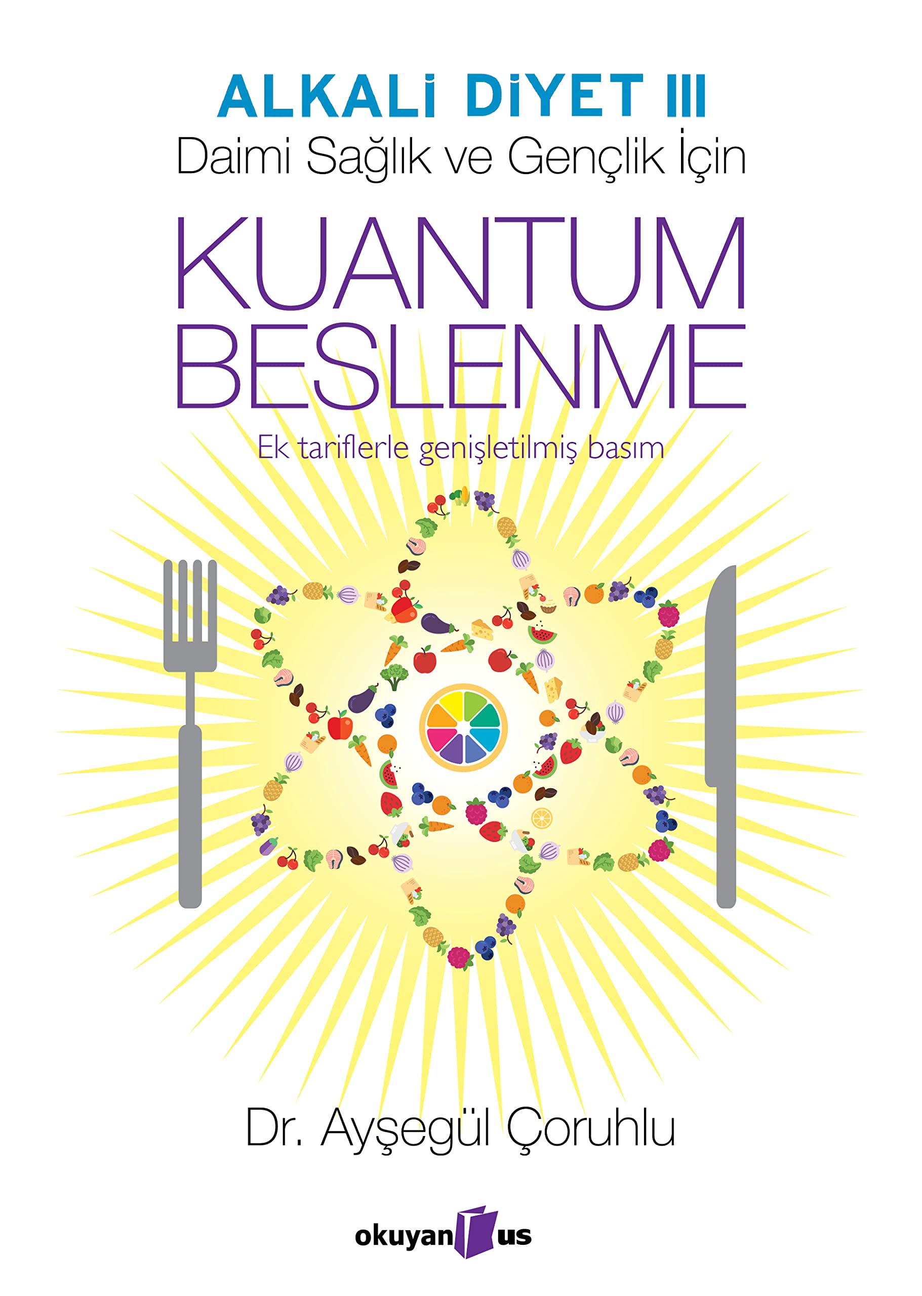 Kuantum Beslenme: Alkali Diyet 3 Ek tariflerle genişletilmiş 2. basım Medicine