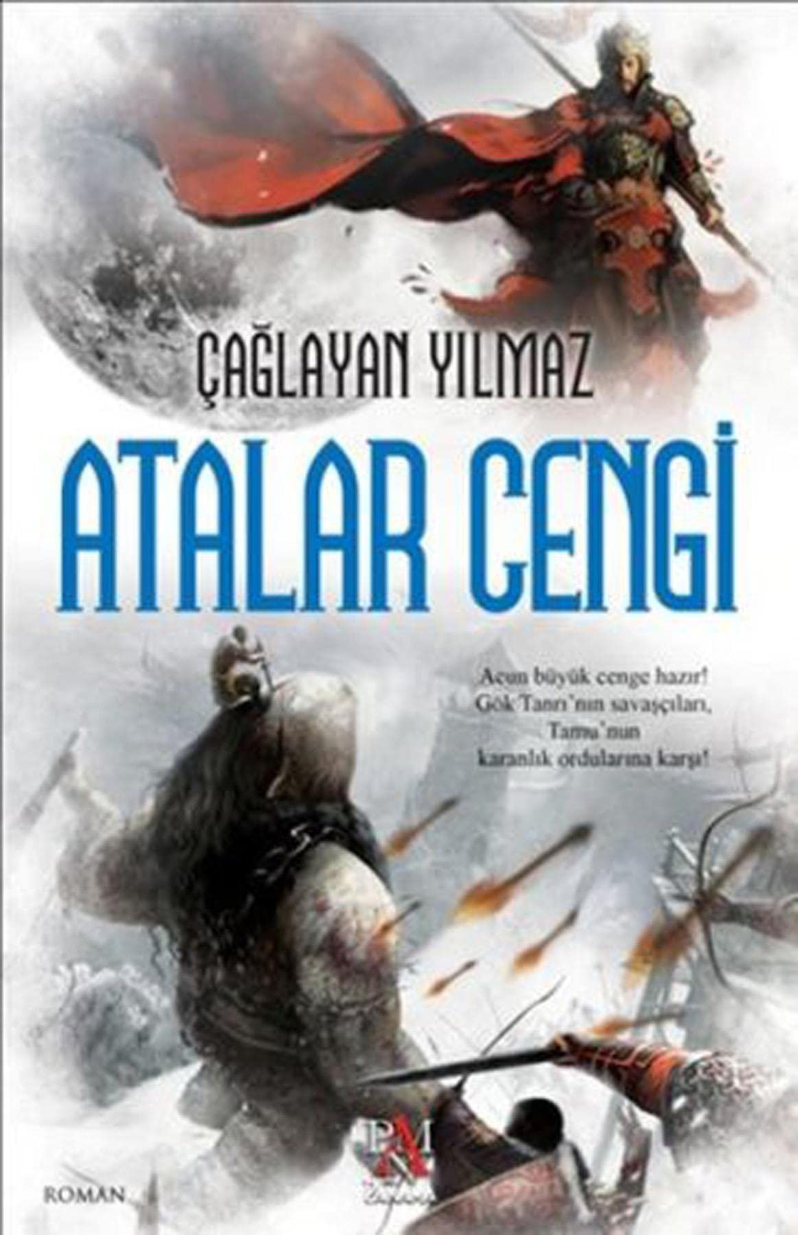 Atalar Cengi: Acun büyük cenge hazır! Gök Tanrı'nın savaşçıları Tamu'nun karalık ordularına karşı! book