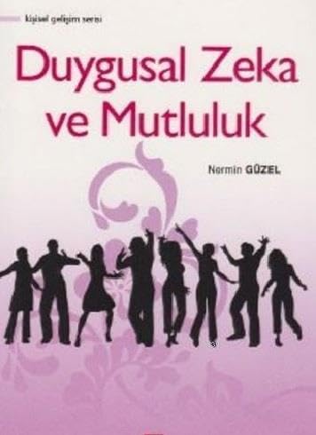 Duygusal Zeka ve Mutluluk Sizi Mutlu Hissettirecek Altın Kurallar Books