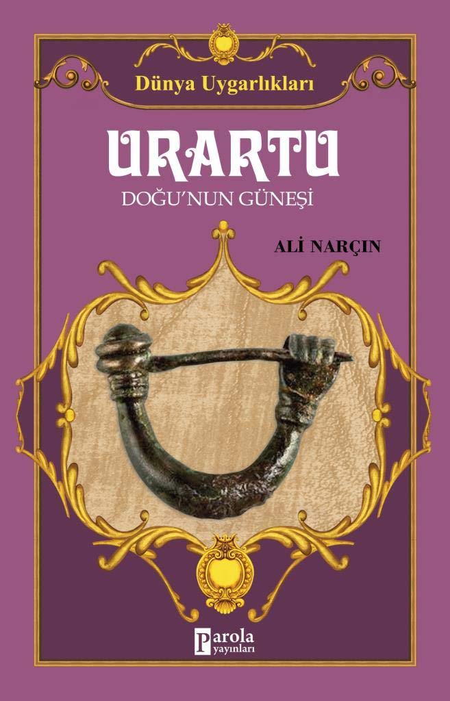 Urartu Dogunun Günesi: Dünya Uygarliklari Study Guides