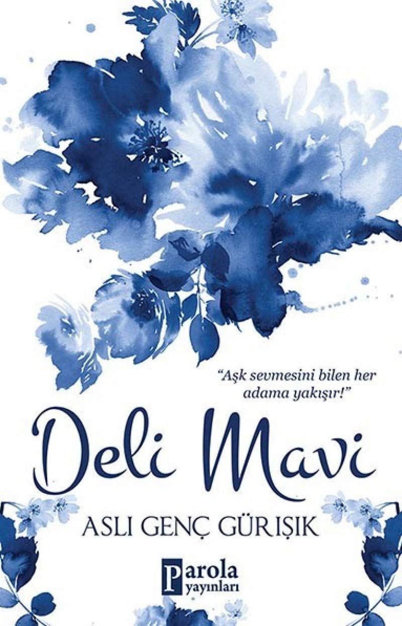 Deli Mavi: "Aşk sevmesini bilen her adama yakışır!" book