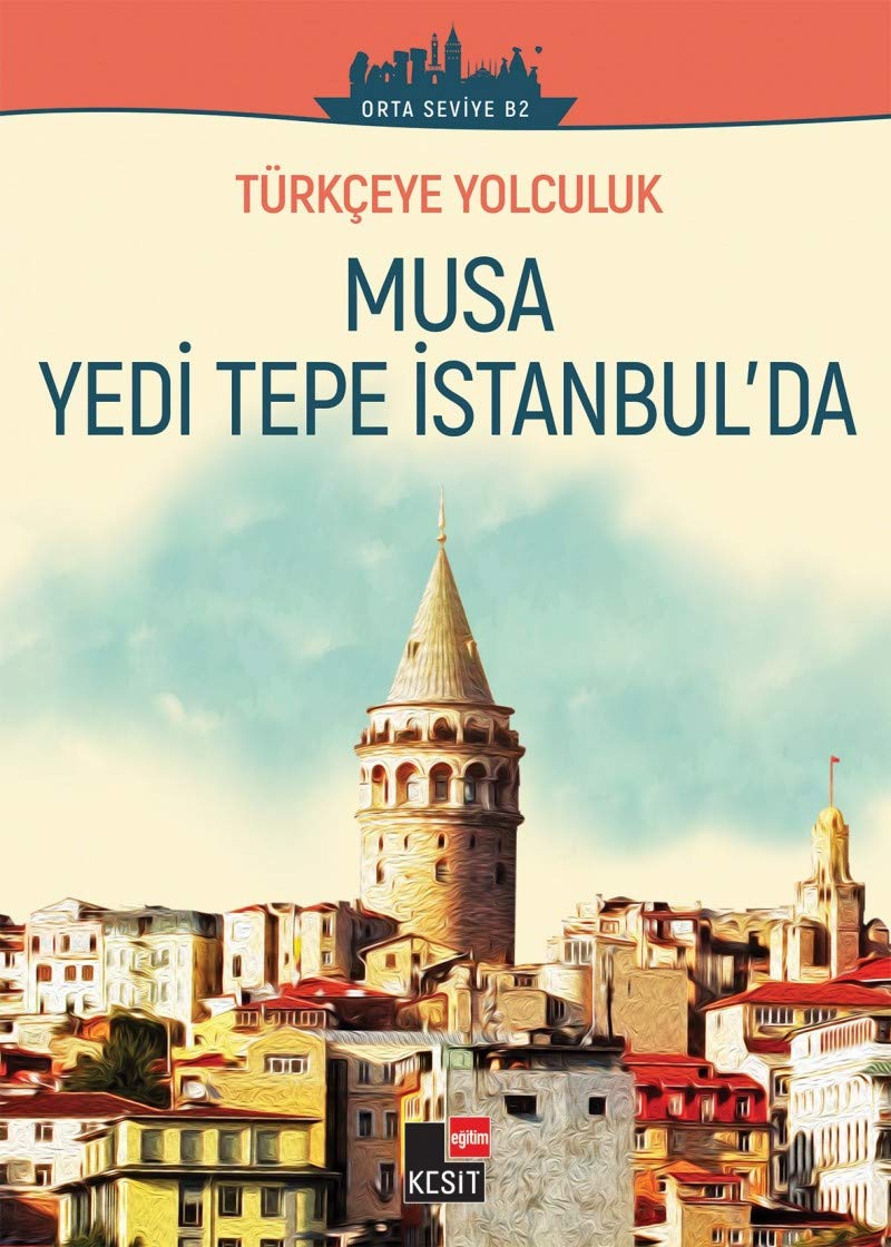 Türkçeye Yolculuk - Musa Yedi Tepe İstanbul'da (Orta Seviye B2) Books