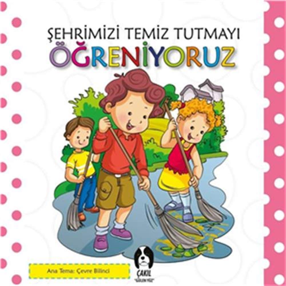 Sehrimizi Temiz Tutmayi Ögreniyoruz Children's books