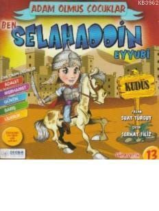 Ben Selahattin Eyyübi / Adam Olmuş Çocuklar Serisi 13 book