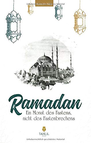 Ramadan – Ein Monat des Fastens, nicht des Fastenbrechens | islamische Bücher auf Deutsch | Islam Buch Koran Sunna Books