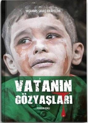 Vatanın Gözyaşları - Yaşanmış Savaş Hikayeleri Books