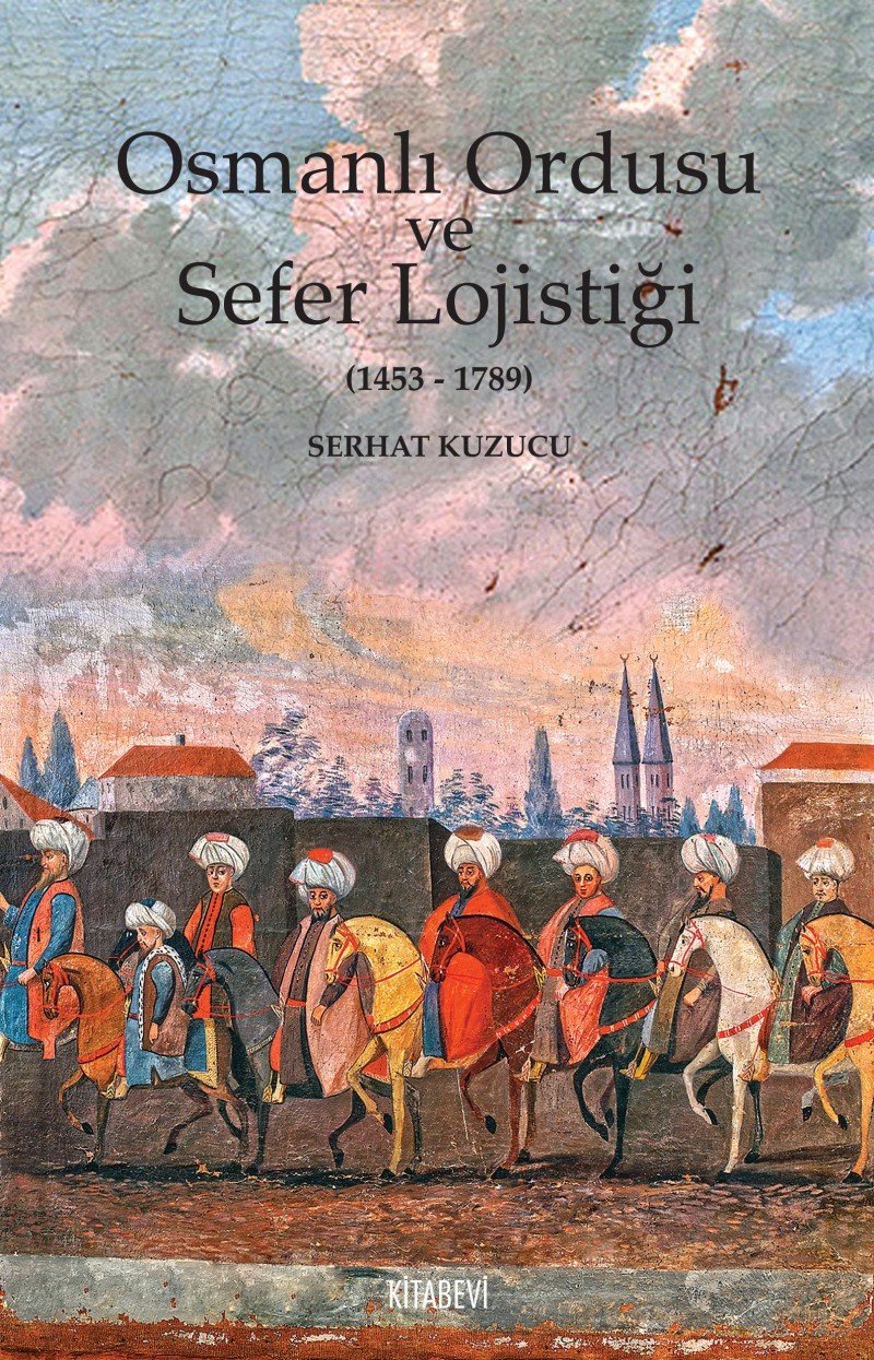 Osmanli Imparatorlugu ve Sefer Lojistigi Study Guides
