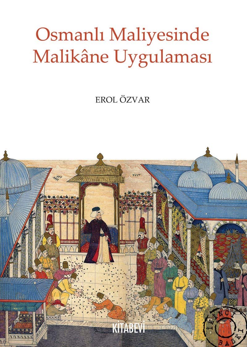 Osmanlı Maliyesinde Malikane Uygulaması Politics & History