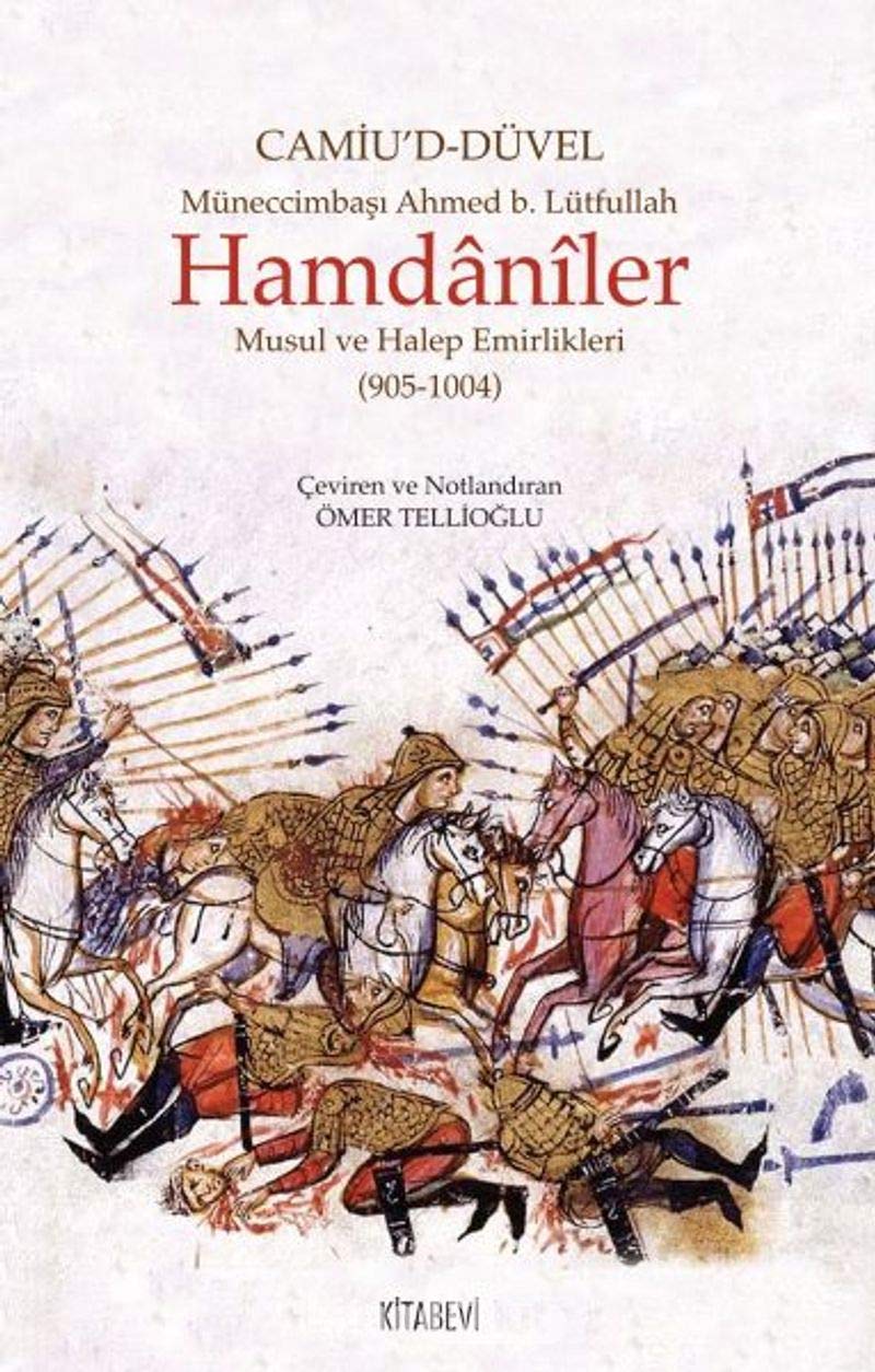 Hamdaniler: Camiu'd-Düvel - Musul ve Halep Emirlikleri (905-1004) Politics & History