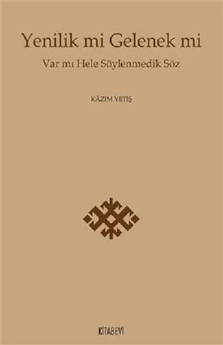 Yenilik mi Gelenek mi: Var mi Hele Söylenmedik Söz: Var mı Hele Söylenmedik Söz Books