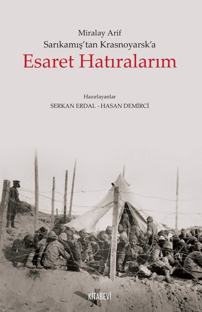 Sarıkamış'tan Krasnoyarsk'a Esaret Hatıralarım Art & Literature