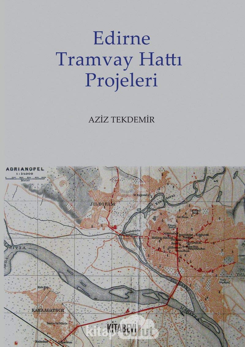 Edirne Tramvay Hatti Projeleri Politics & History