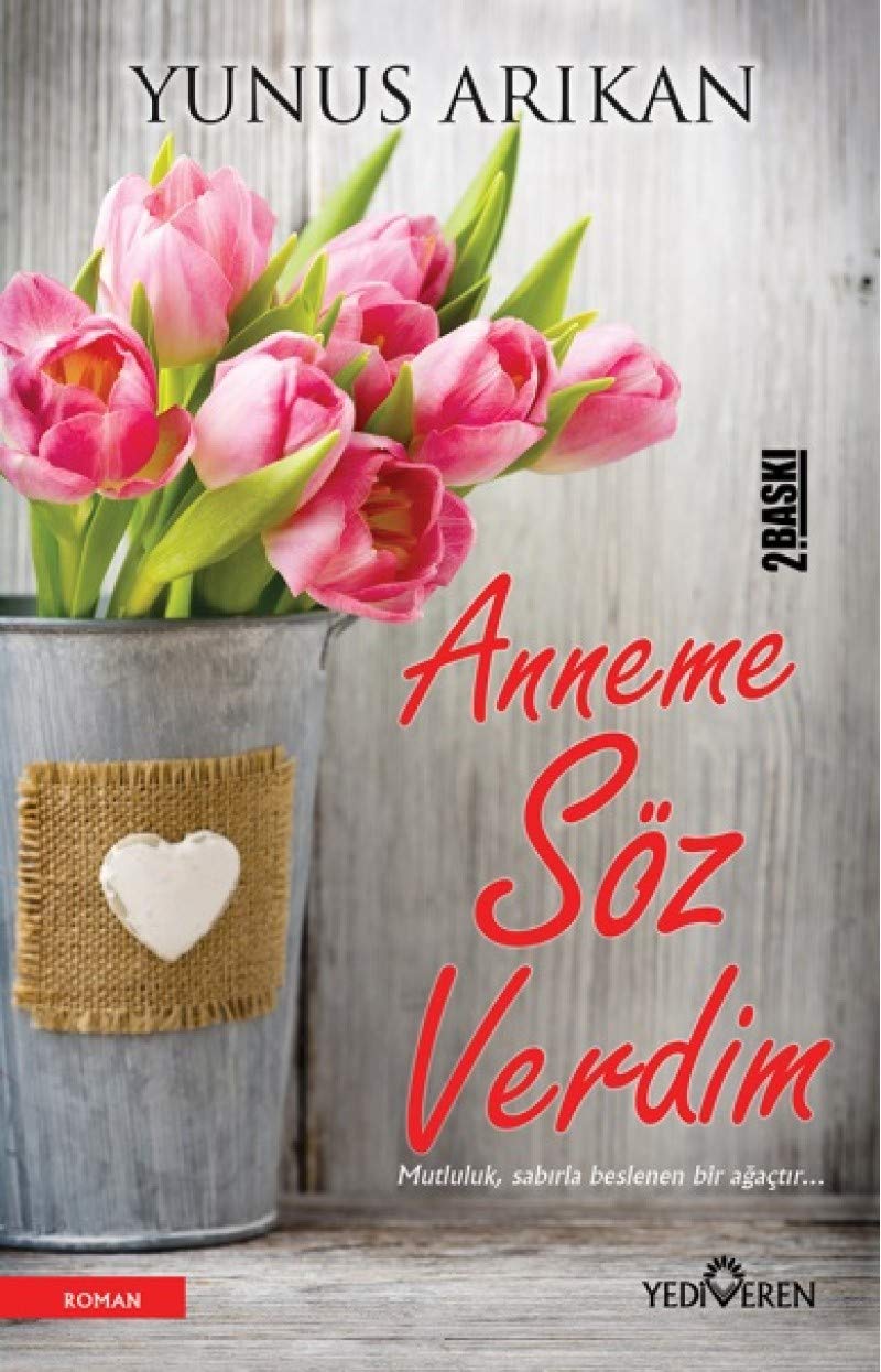 Anneme Söz Verdim: Mutluluk Sabirla Beslenen Bir Agactir... Books
