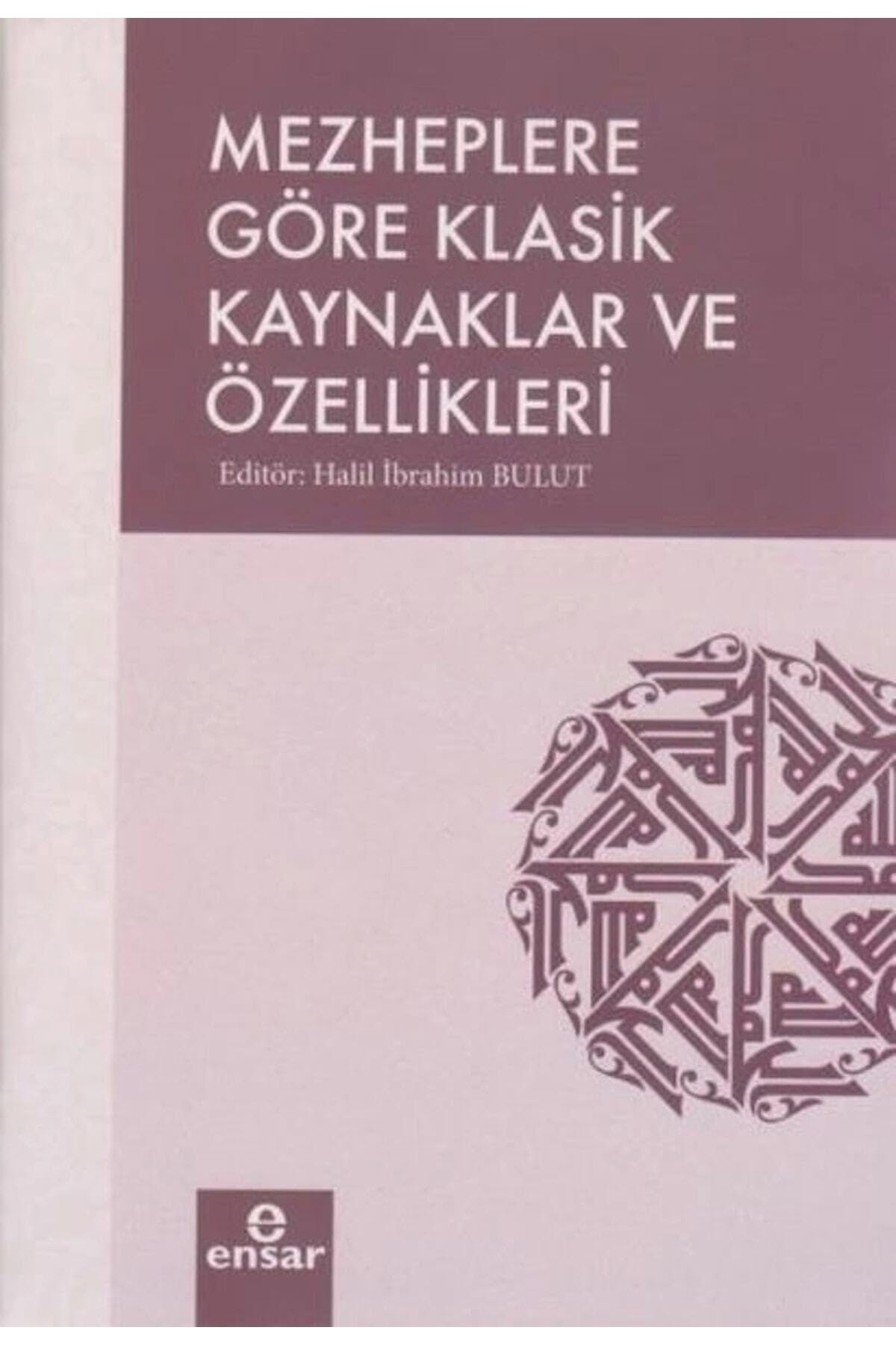 Mezheplere Göre Klasik Kaynaklar ve Özellikleri Social Sciences