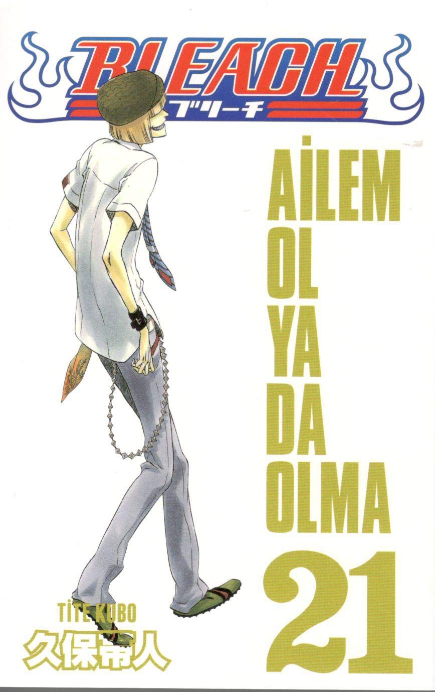 Bleach 21. Cilt-Ailem Ol Ya Da Olma Manga