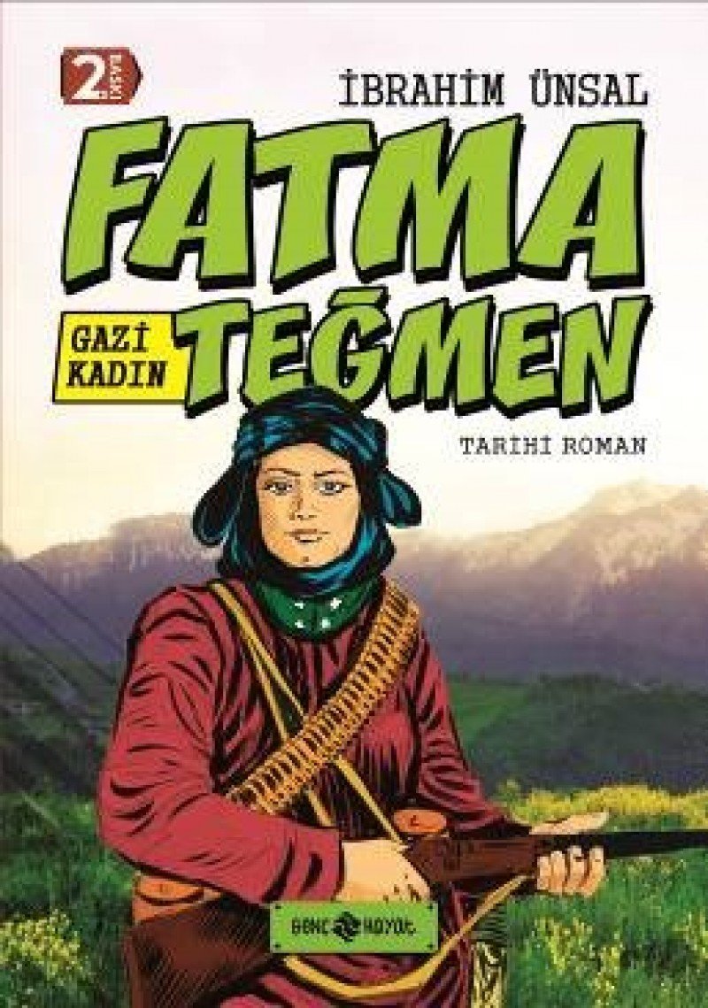 Bizim Kahramanlarımız 9- Gazi Kadın Fatma Teğmen Historical Fiction