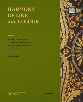 Harmony of Line and Colour Illuminated Manuscripts Documents and Calligraphy in the Sadberk Hanim Museum Collection Vols. I-II Books