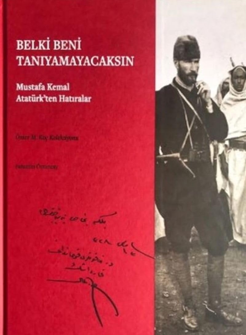 Belki Beni Tanimayacaksin - Mustafa Kemal Atatürk'ten Hatiralar (Ömer M. Koc Koleksiyonu) Books