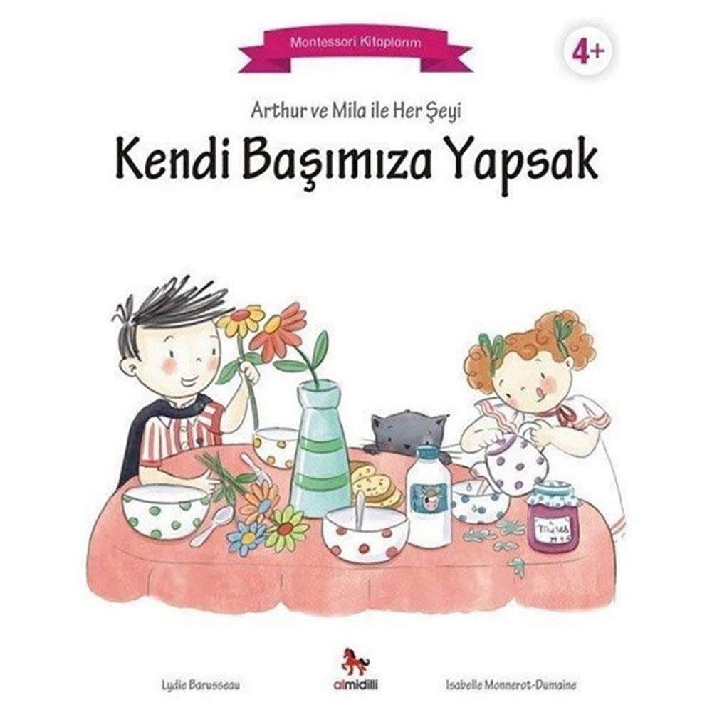 Arthur ve Mila ile Her Şeyi Kendi Başımıza Yapsak: Montessori Kitaplarım book