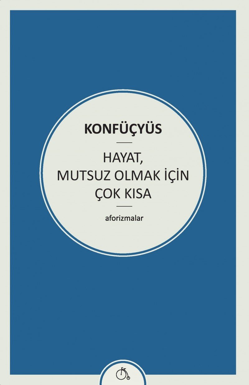 Hayat, Mutsuz Olmak İçin Çok Kısa: Aforizmalar Philosophy
