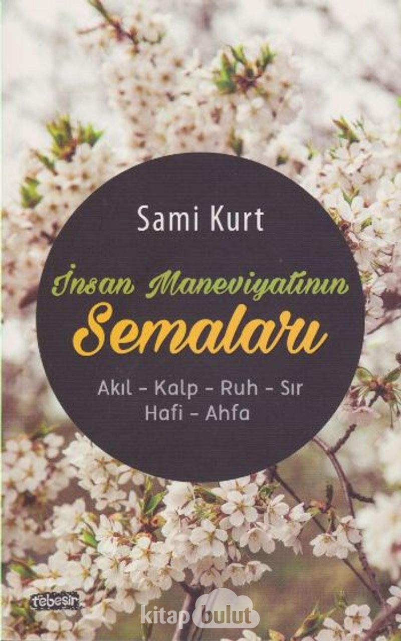 İnsan Maneviyatının Semaları: Akıl-Kalp-Ruh-Sır-Hafi-Ahfa Religion & Esotericism