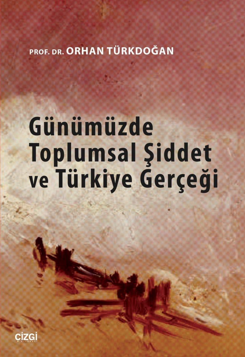 Günümüzde Toplumsal Şiddet Ve Türkiye Gerçeği Politics & History