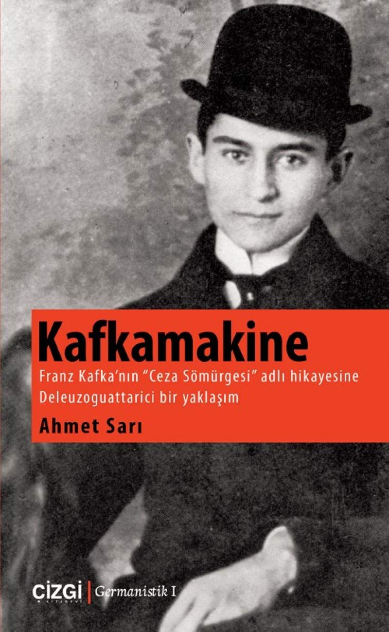 Kafkamakine: Franz Kafkanin Ceza Sömürgesi Adli Hikayesine Deleuzoguattarici Bir Yaklasim: Franz Kafka'nın ''Ceza Sömürgesi'' Adlı Hikayesine Deleuzoguattarici Bir Yaklaşım Historical Fiction