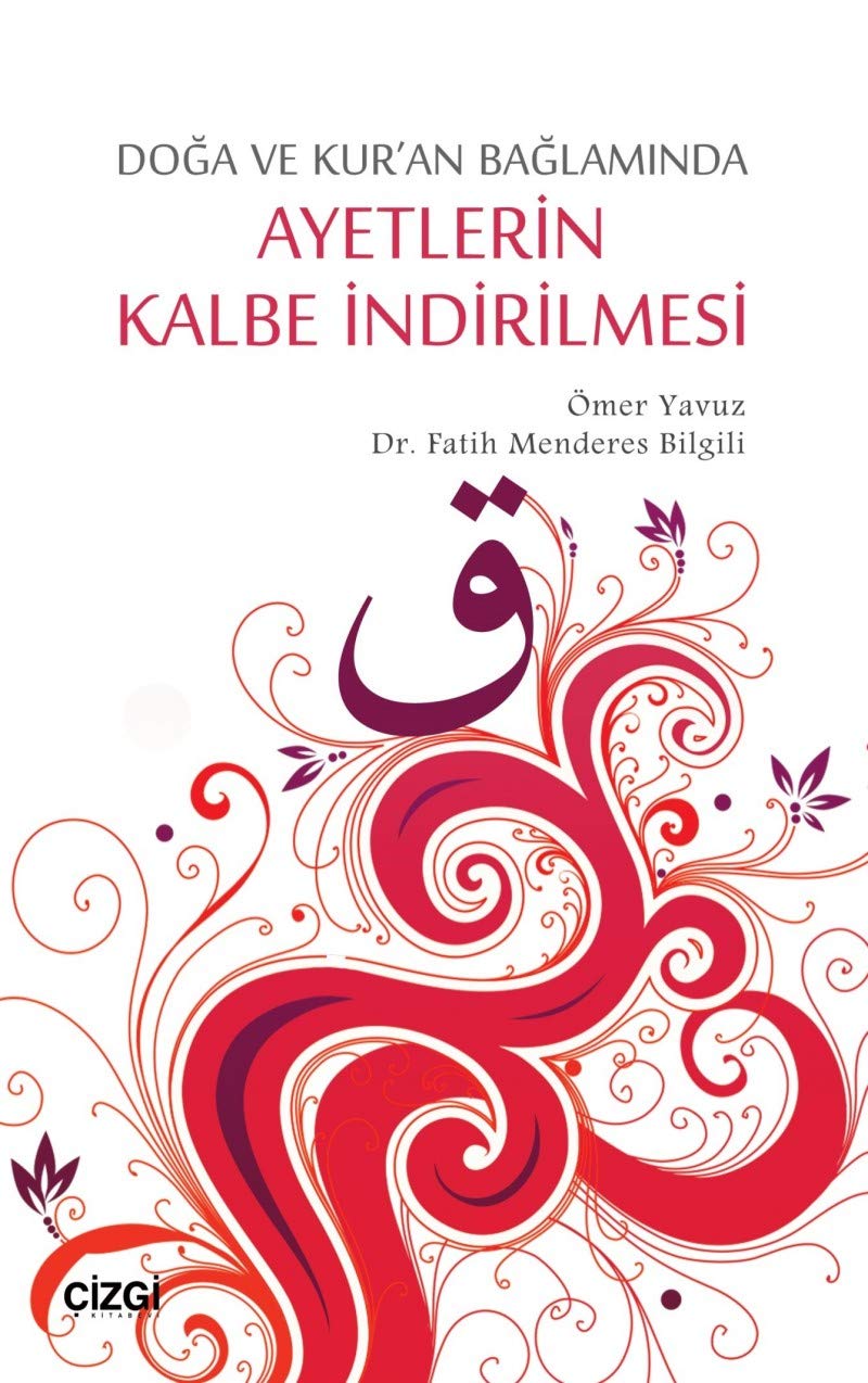 Doga ve Kur'an Baglaminda Ayetlerin Kalbe Indirilmesi Books