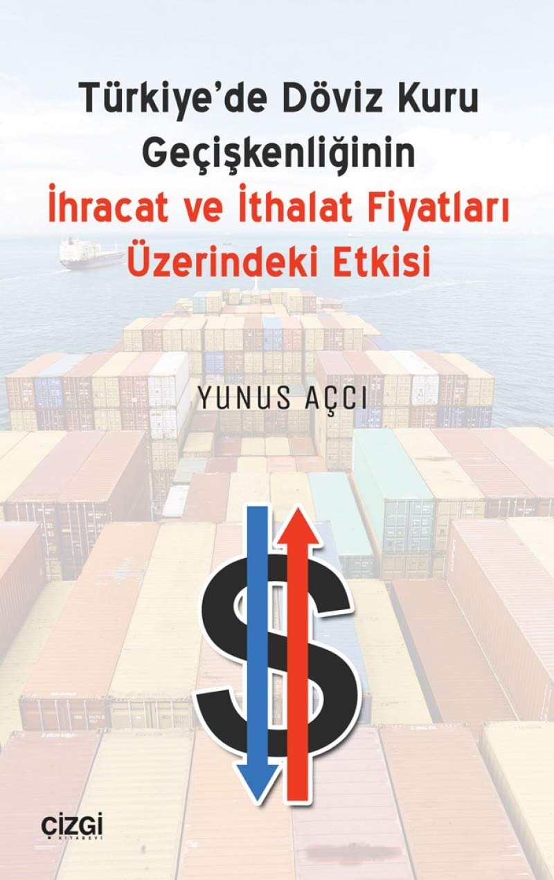 Turkiye'de Doviz Kuru Geciskenliginin Ihracat ve Ithalat Fiyatlari Uzerindeki Etkis Books
