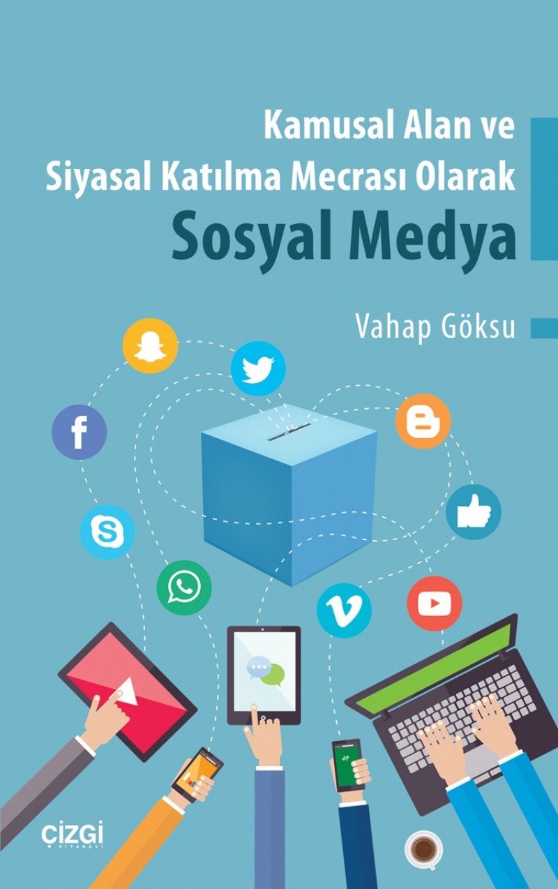 Kamusal Alan Ve Siyasal Katılma Mecrası Olarak Sosyal Medya Books