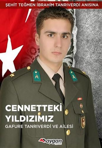 Cennetteki Yıldızımız: Şehit Teğmen İbrahim Tanrıverdi Anısına Art & Literature
