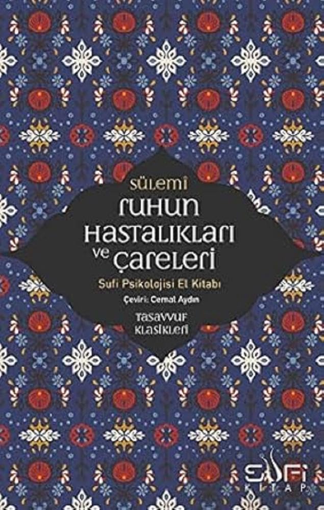 Ruhun Hastalıkları ve Çareleri: Sufi Psikolojisi El Kitabı - Tasavvuf Klasikleri Religion & Esotericism