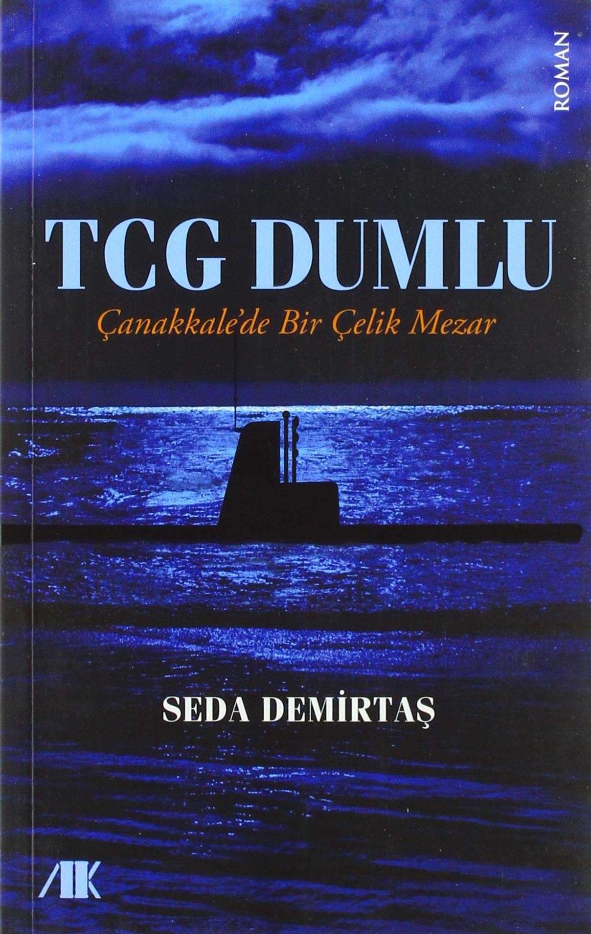 TCG Dumlu - Çanakkale'de Bir Çelik Mezar book