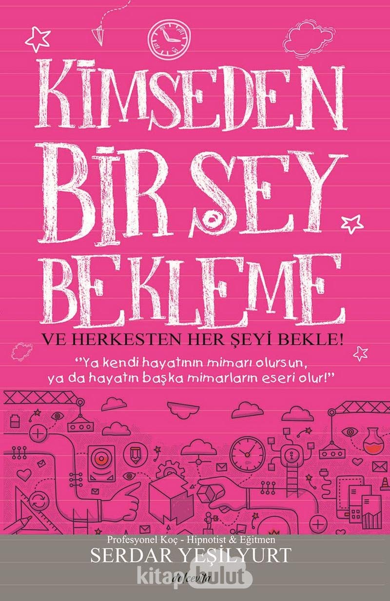 Kimseden Bir Şey Bekleme ve Herkesten Her Şeyi Bekle book