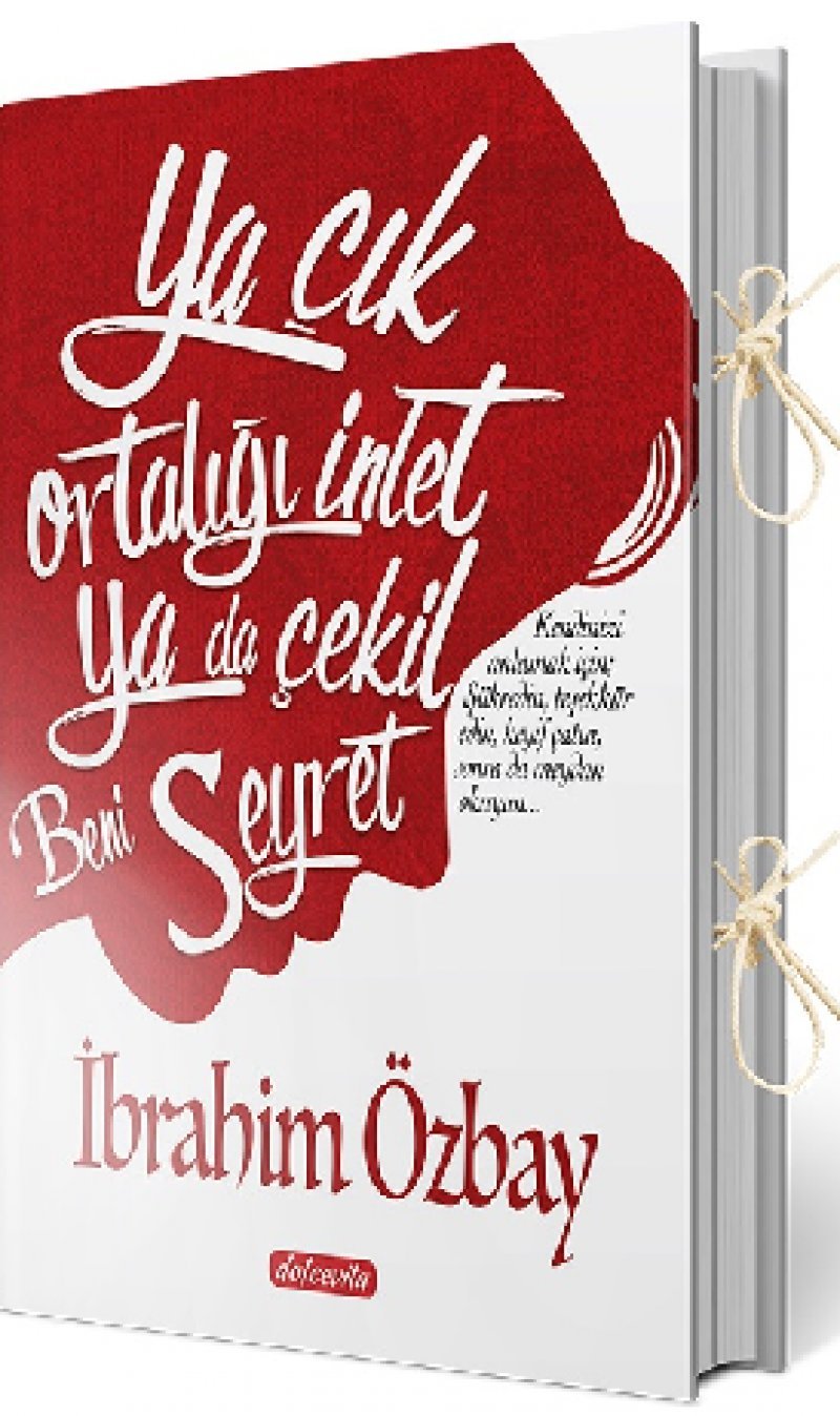 Ya Çık Ortalığı İnlet Ya Da Çekil Beni Seyret book