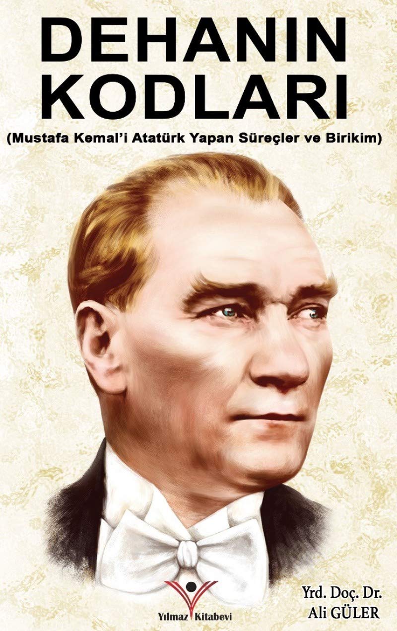 Dehanın Kodları: (Mustafa Kemal'i Atatürk Yapan Süreçler ve Birikim) Memories