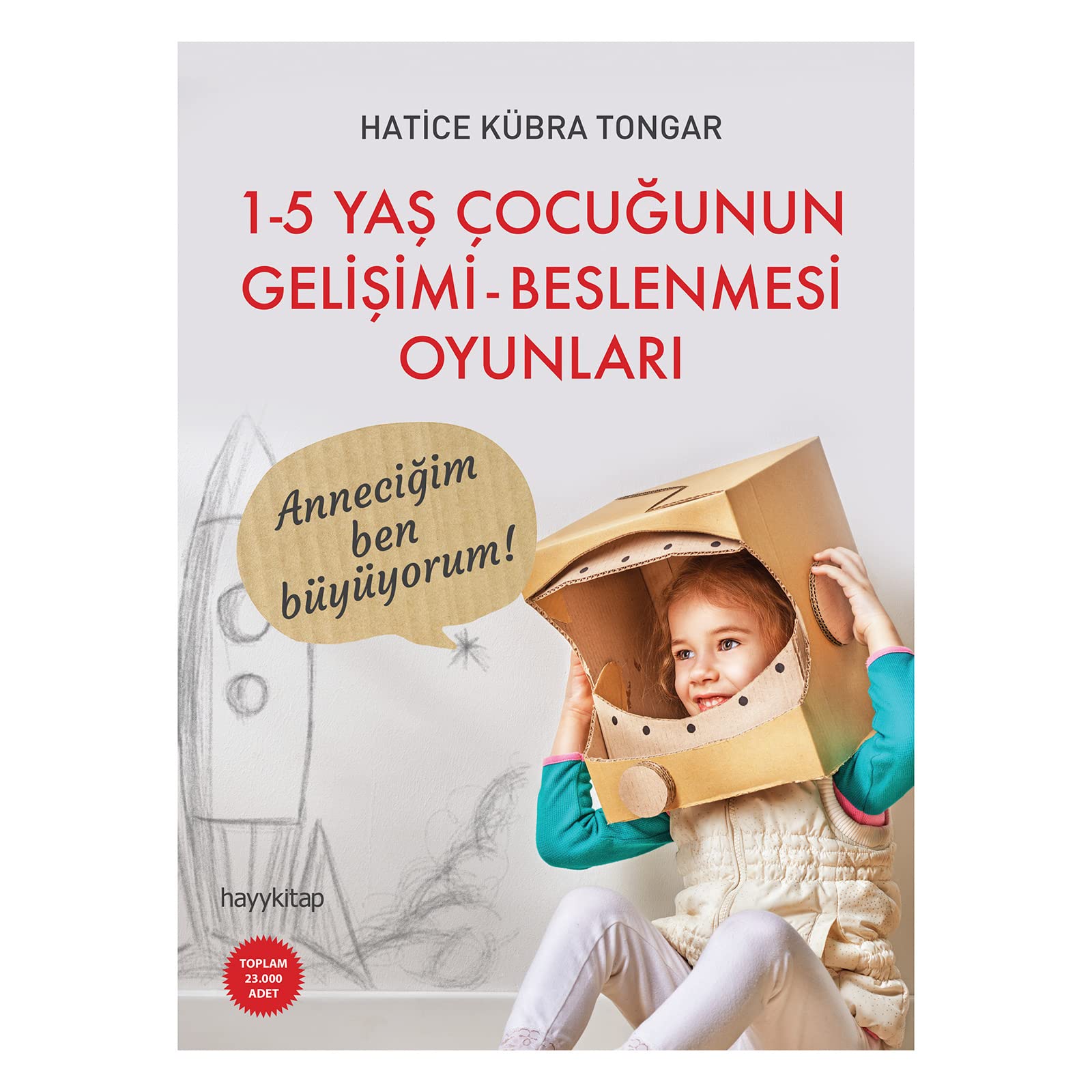 1-5 Yaş Çocuğunun Gelişimi - Beslenmesi Oyunları: Anneciğim ben büyüyorum! Contemporary literature
