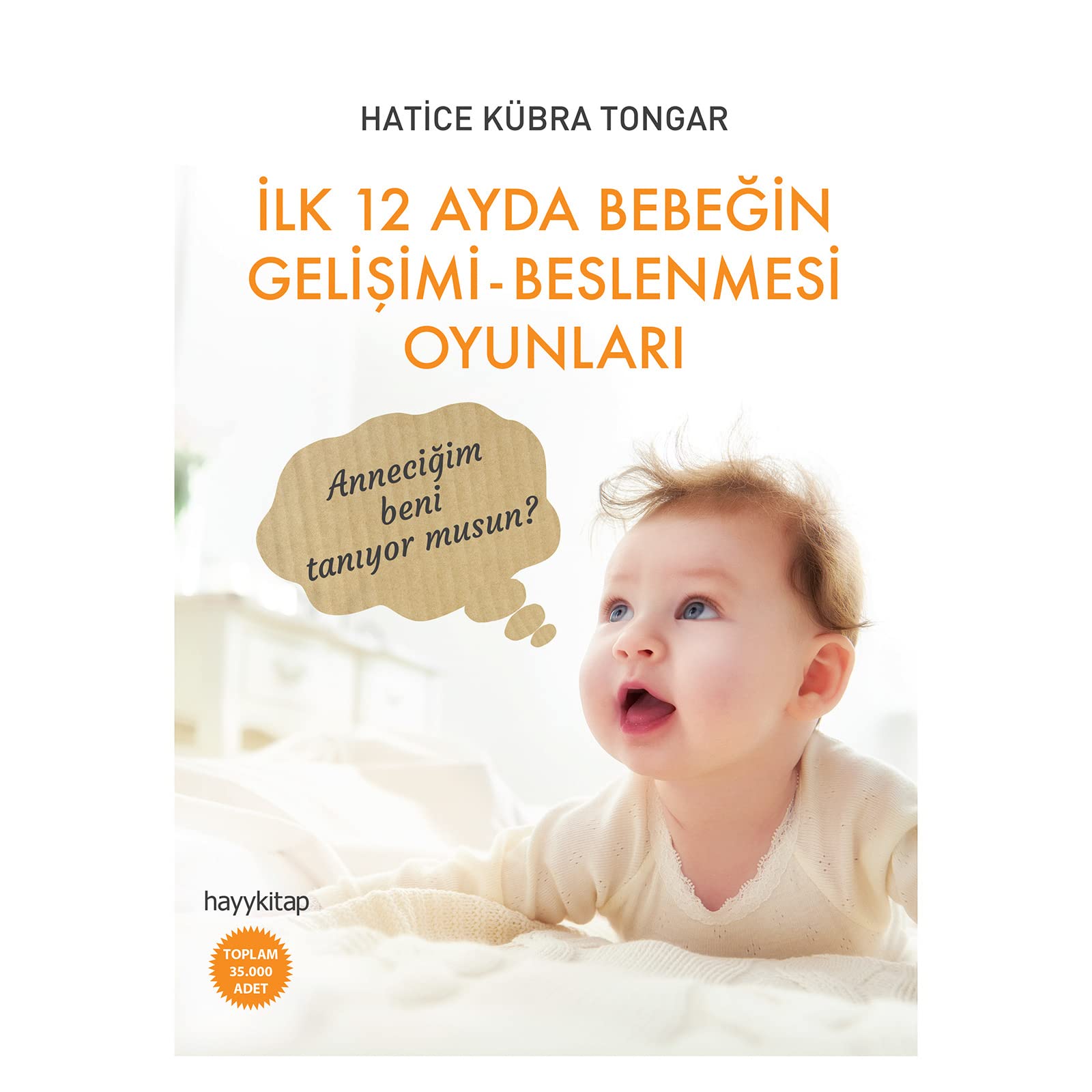 İlk 12 Ayda Bebeğin Gelişimi - Beslenmesi Oyunları: Anneciğim beni tanıyor musun? Parents & Children