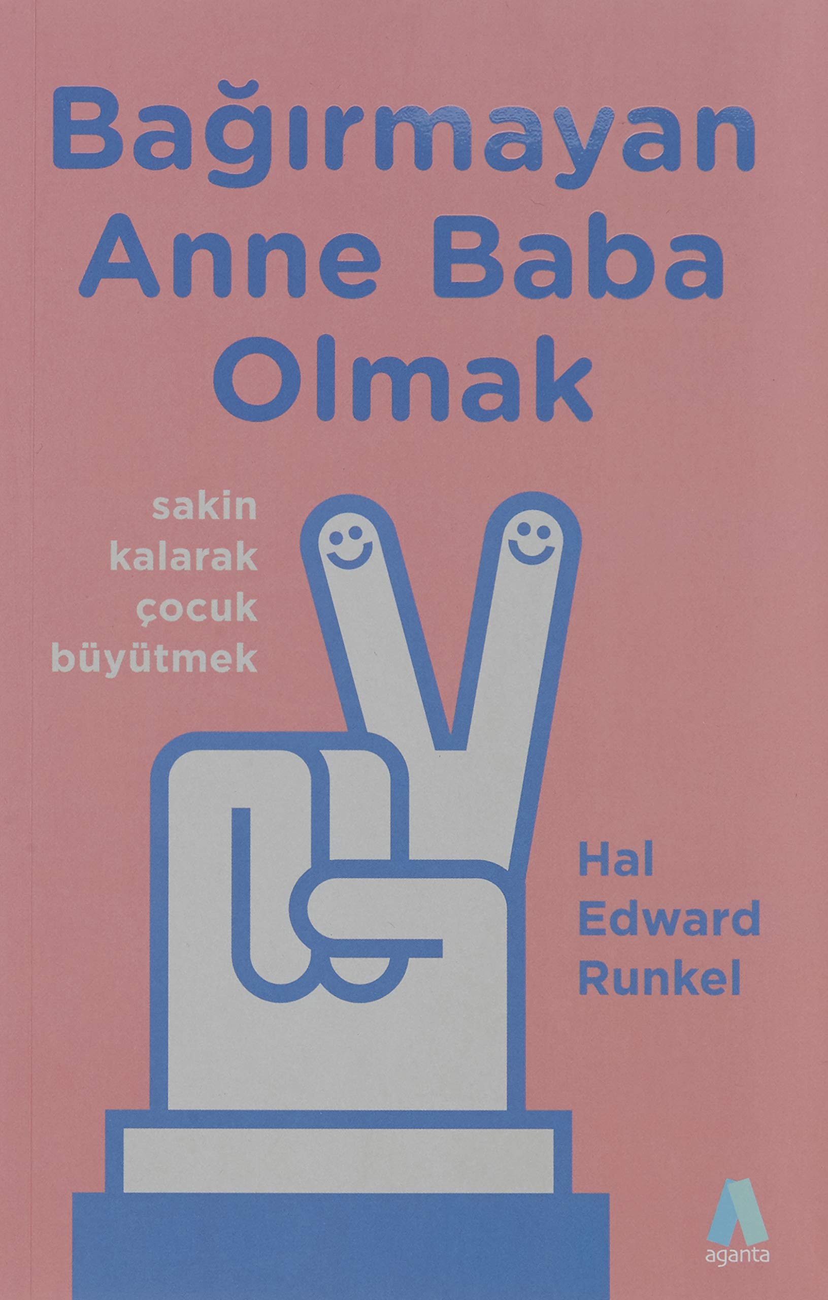 Bağırmayan Anne Baba Olmak: Sakin Kalarak Çocuk Büyütmek Parents & Children