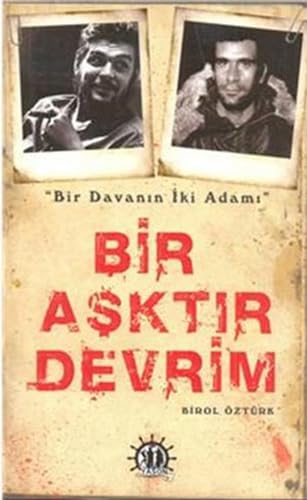 Bir Asktir Devrim: Bir Davanin Iki Adami: Bir Davanın İki Adamı Politics & History