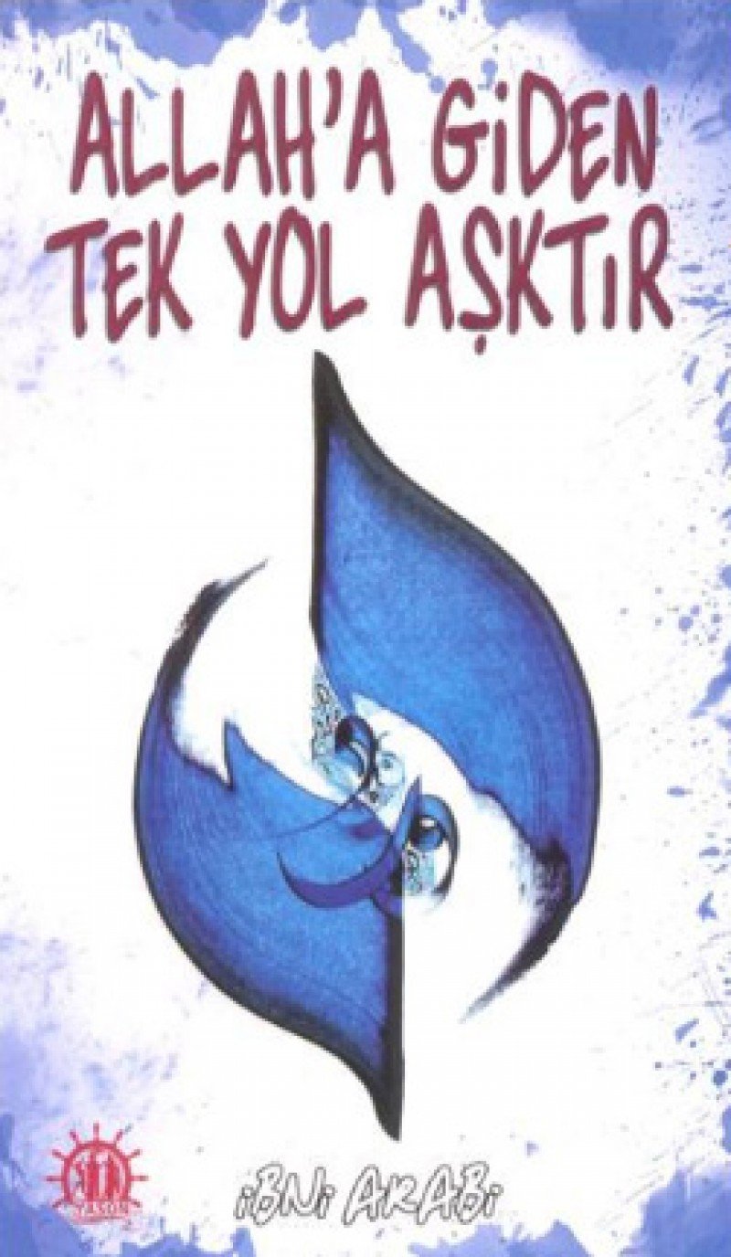 Allaha Giden Tek Yol Asktir Social Sciences