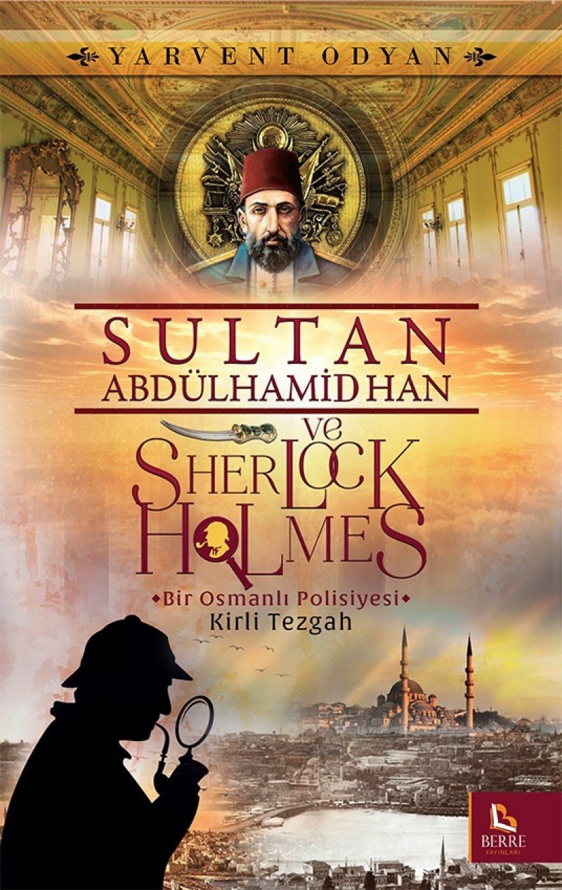 Sultan Abdülhamid Han ve Sherlock Holmes Kirli Tezgah Books