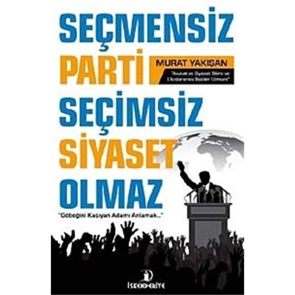 Secmensiz Parti Secimsiz Siyaset Olmaz Books