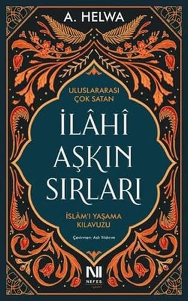 Ilahi Askin Sirlari - Islam'i Yasama Kilavuzu: İslam’ı Yaşama Kılavuzu Religion & Esotericism