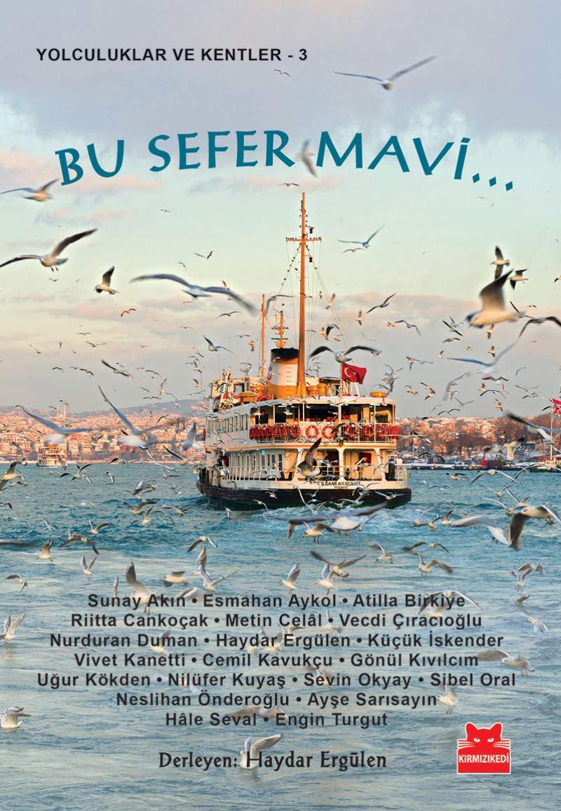 Bu Sefer Mavi: Yolculuklar ve Kentler 3 Historical Fiction